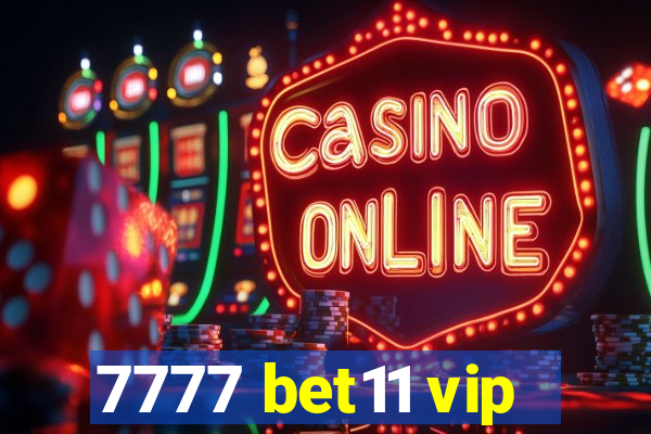 7777 bet11 vip